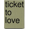 Ticket To Love by Marilyn Kaye