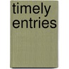 Timely Entries door Mr Lakota Tow