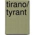 Tirano/ Tyrant