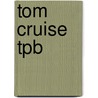 Tom Cruise Tpb door Iain Johnstone
