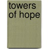 Towers of Hope by Joy Carol