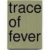 Trace Of Fever door Lori Foster