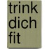 Trink Dich Fit