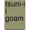 Tsuni-I I Goam door Theophilus Hahn