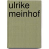 Ulrike Meinhof door Diana Ingeborg Klein