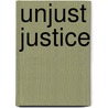 Unjust Justice door Chantal Delsol