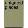 Untamed Places door Norman Brown