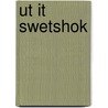 Ut It Swetshok by Gjalt de Groot