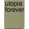 Utopia Forever door Lukas Feireiss