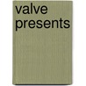 Valve Presents door Valve