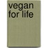 Vegan For Life