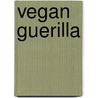 Vegan Guerilla by Sarah Kaufmann