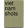 Viet Nam Shots by Gary McKay