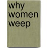 Why Women Weep door Alfreada Brown-Kelly