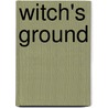 Witch's Ground door Ron Jr. Crow