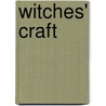 Witches' Craft by Bruce K. Wilbor