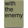With the Enemy by Eva Gray