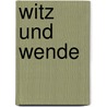 Witz Und Wende by Hans Erdmann