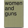 Women And Guns door Deborah Homsher