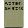 Women Aviators door Lisa Yount