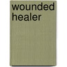 Wounded Healer by John H. Gagnon