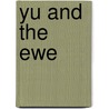 Yu and the Ewe door Gigi Carlsen
