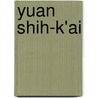 Yuan Shih-K'Ai door Jerome Ch'en