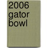2006 Gator Bowl by Frederic P. Miller