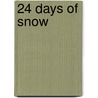 24 Days Of Snow door Donald Cooper