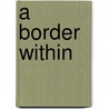 A Border Within door Ian Angus