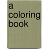 A Coloring Book door Arthur Edelman