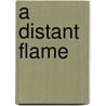 A Distant Flame door Philip Lee Williams