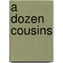 A Dozen Cousins