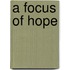 A Focus of Hope