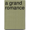 A Grand Romance door David Wiltse
