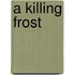 A Killing Frost