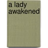 A Lady Awakened door Cecilia Grant