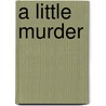 A Little Murder by Cindy Davis