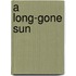 A Long-Gone Sun