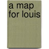 A Map For Louis door Joyce Gage