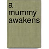 A Mummy Awakens door Raymond T. Stock