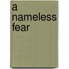 A Nameless Fear door Marc V. Signorelli