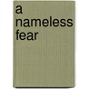 A Nameless Fear by Marc V. Signorelli