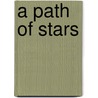 A Path of Stars door Anne Sibley O'Brien