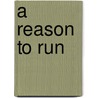A Reason to Run door Steve Will