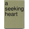 A Seeking Heart by Kim Vogel Sawyer