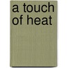 A Touch Of Heat by Judy Mays