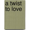 A Twist To Love door Cecile A. Jarrett
