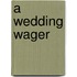 A Wedding Wager