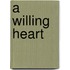 A Willing Heart